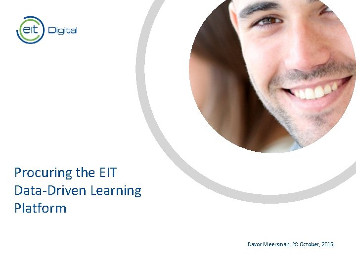 Procuring the EIT Data-Driven Learning Text Platform Davor Meersman, 28 October, 2015 