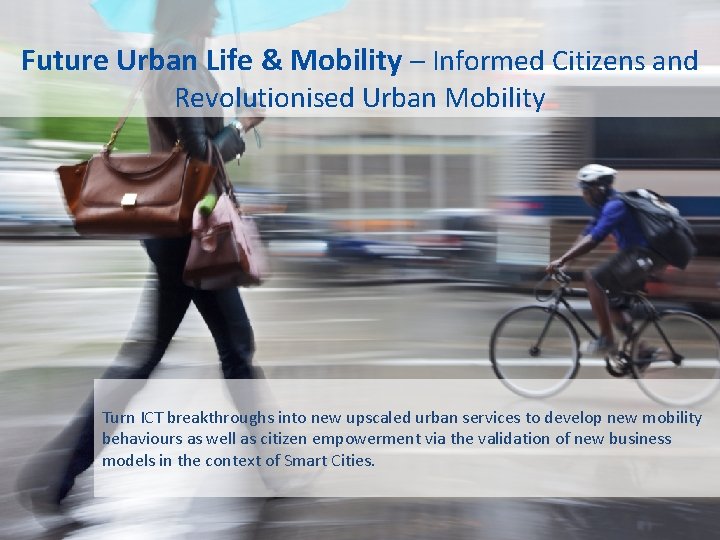 Future Urban Life & Mobility – Informed Citizens and Revolutionised Urban Mobility Turn ICT