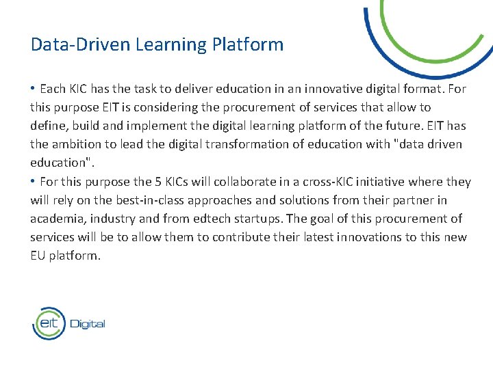 Data-Driven Learning Platform • Each KIC has the task to deliver education in an