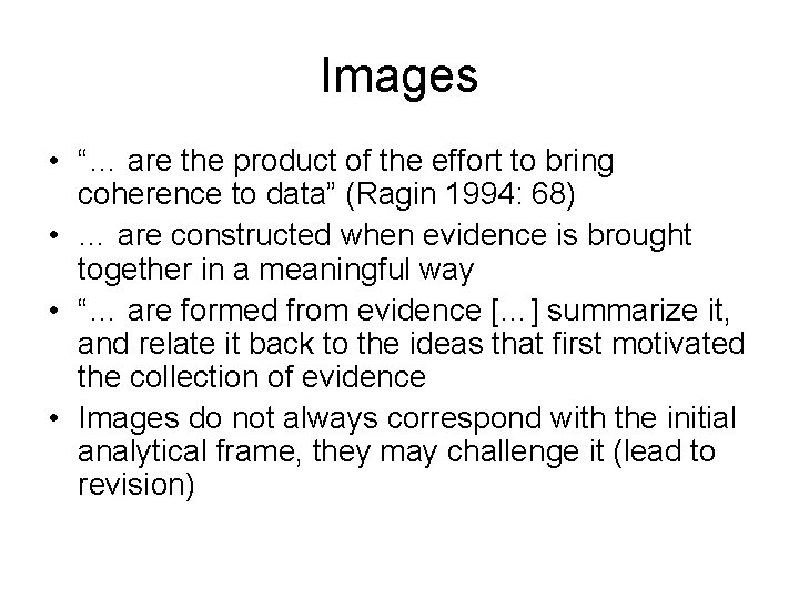Images • “… are the product of the effort to bring coherence to data” Images • “… are the product of the effort to bring coherence to data”