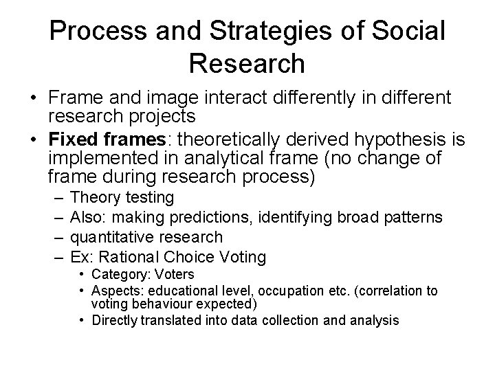 Process and Strategies of Social Research • Frame and image interact differently in different Process and Strategies of Social Research • Frame and image interact differently in different