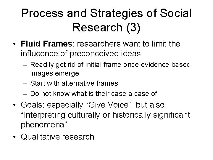 Process and Strategies of Social Research (3) • Fluid Frames: researchers want to limit Process and Strategies of Social Research (3) • Fluid Frames: researchers want to limit