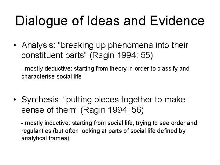 Dialogue of Ideas and Evidence • Analysis: “breaking up phenomena into their constituent parts” Dialogue of Ideas and Evidence • Analysis: “breaking up phenomena into their constituent parts”