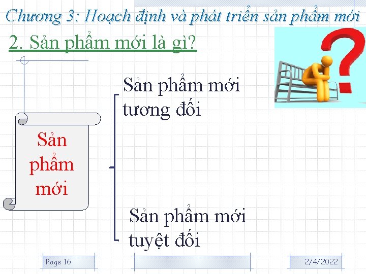 Chương 3: Hoạch định và phát triển sản phẩm mới 2. Sản phẩm mới