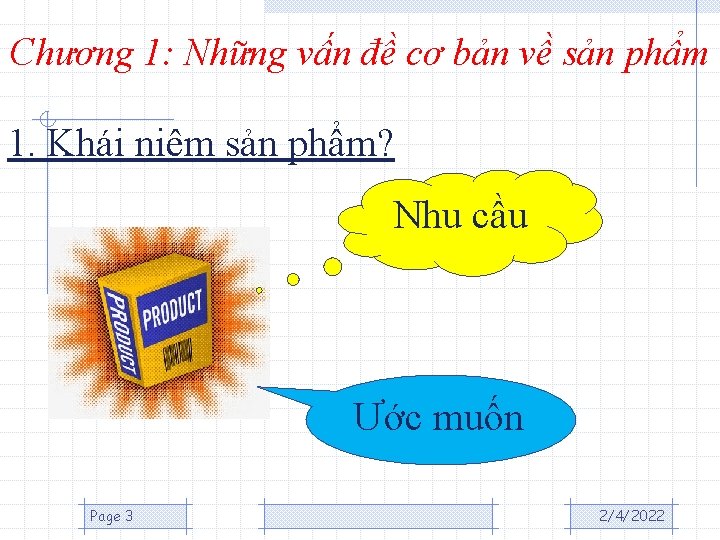 Chương 1: Những vấn đề cơ bản về sản phẩm 1. Khái niệm sản