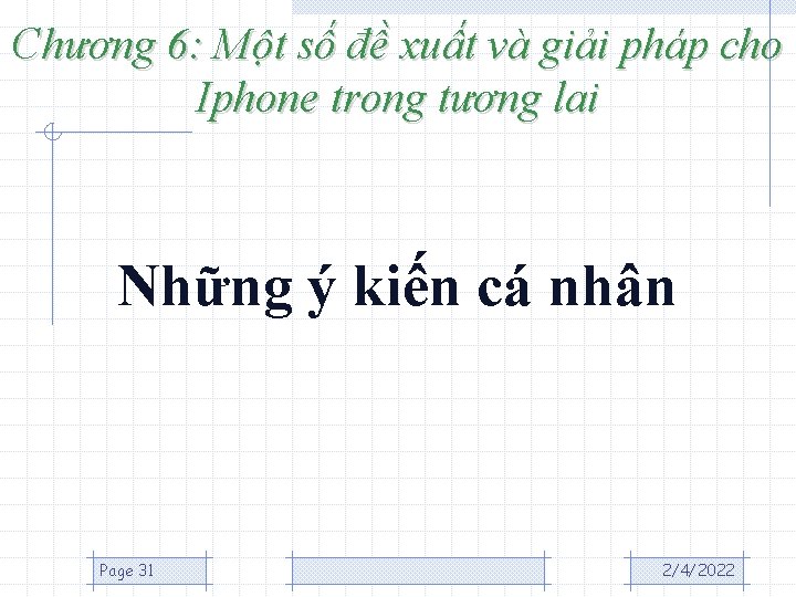 Chương 6: Một số đề xuất và giải pháp cho Iphone trong tương lai