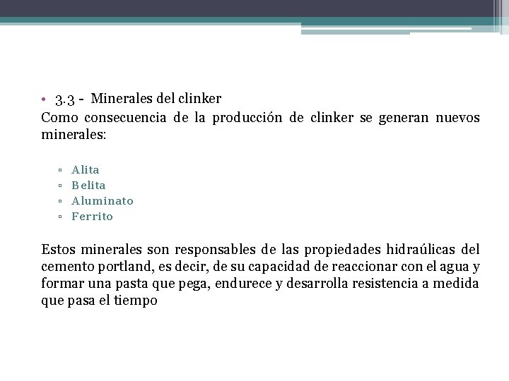  • 3. 3 - Minerales del clinker Como consecuencia de la producción de