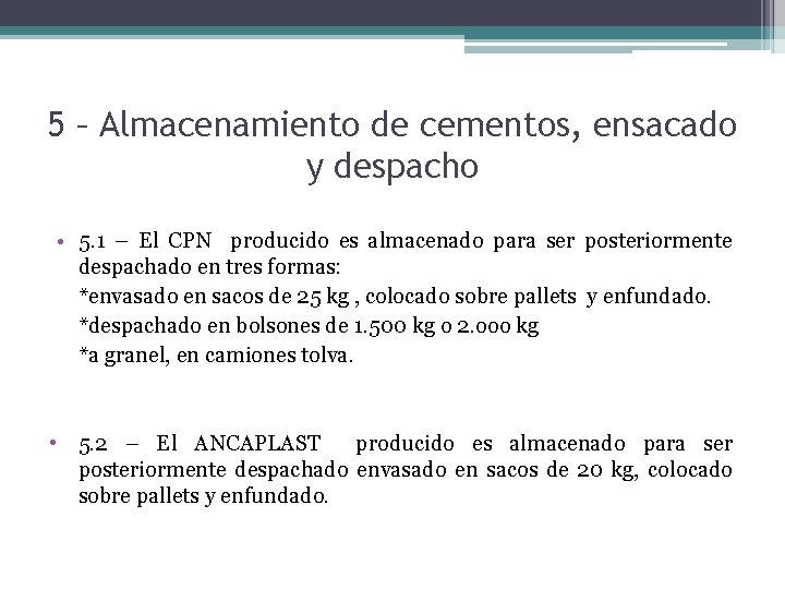 5 – Almacenamiento de cementos, ensacado y despacho • 5. 1 – El CPN