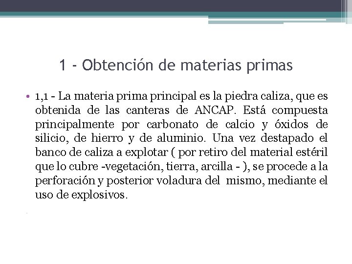 1 - Obtención de materias primas • 1, 1 - La materia prima principal