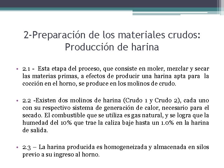 2 -Preparación de los materiales crudos: Producción de harina • 2. 1 - Esta