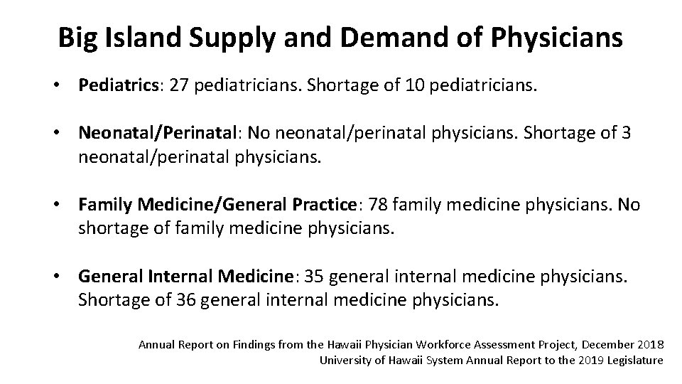 Big Island Supply and Demand of Physicians • Pediatrics: 27 pediatricians. Shortage of 10