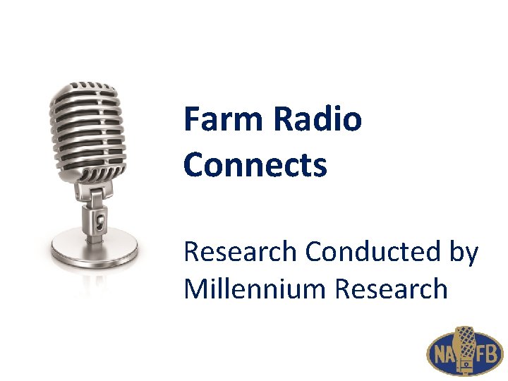 Farm Radio Connects Research Conducted by Millennium Research 