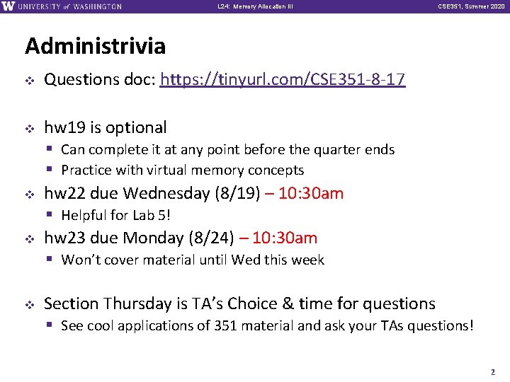 L 24: Memory Allocation III CSE 351, Summer 2020 Administrivia v v v Questions