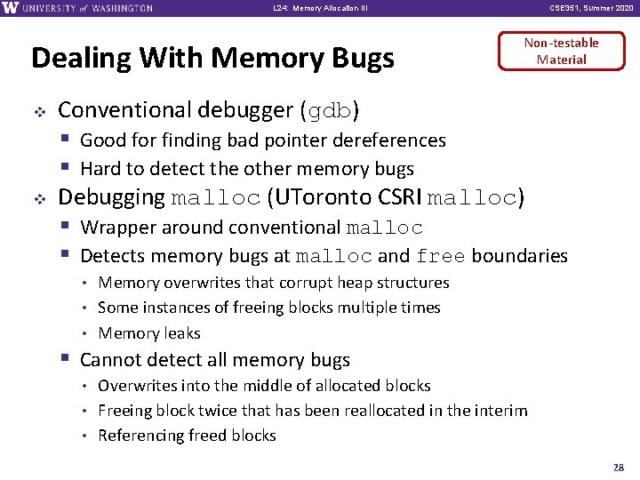 L 24: Memory Allocation III Dealing With Memory Bugs v v CSE 351, Summer