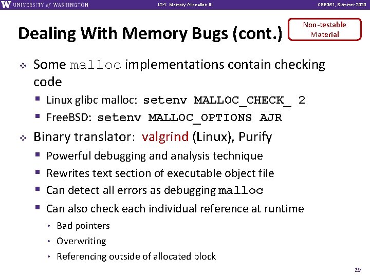 L 24: Memory Allocation III Dealing With Memory Bugs (cont. ) v v CSE