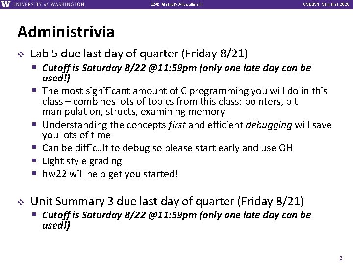 L 24: Memory Allocation III CSE 351, Summer 2020 Administrivia v Lab 5 due