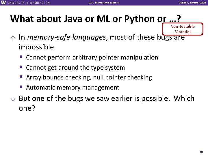 L 24: Memory Allocation III CSE 351, Summer 2020 What about Java or ML