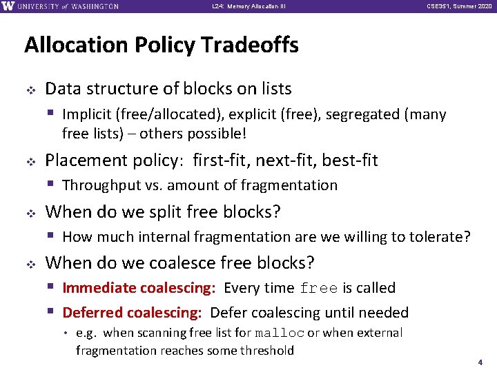 L 24: Memory Allocation III CSE 351, Summer 2020 Allocation Policy Tradeoffs v Data