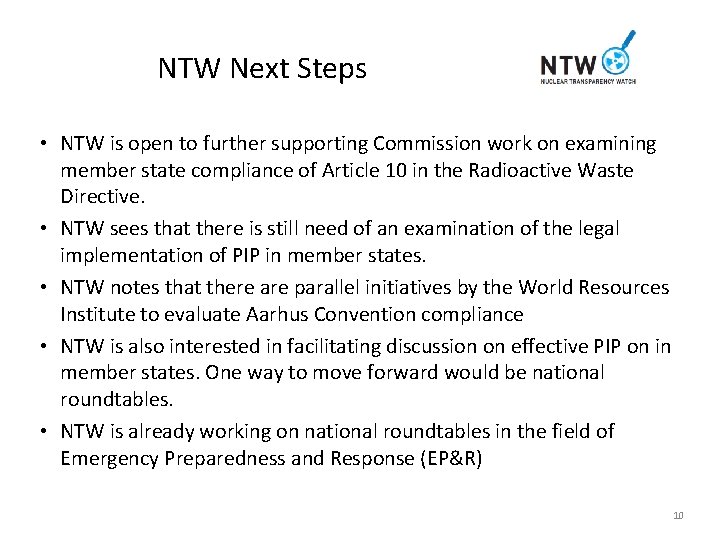 NTW Next Steps • NTW is open to further supporting Commission work on examining