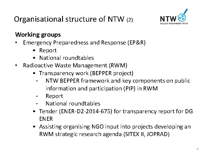 Organisational structure of NTW (2) Working groups • Emergency Preparedness and Response (EP&R) •
