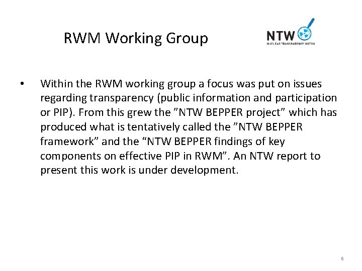 RWM Working Group • Within the RWM working group a focus was put on