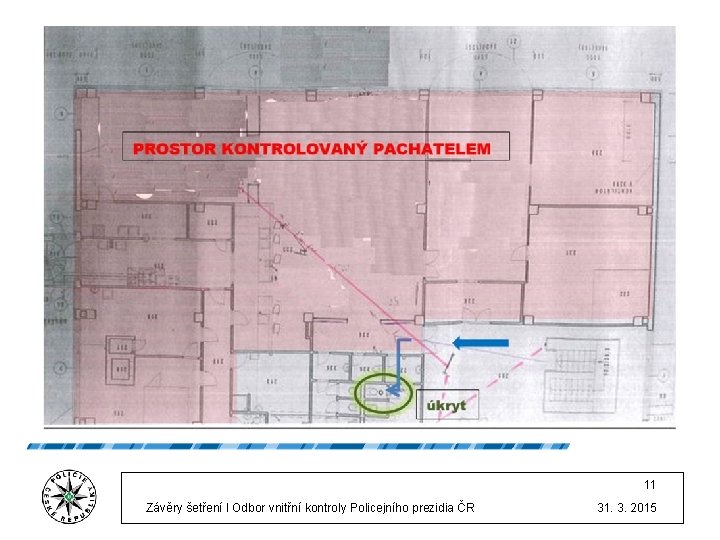 11 Závěry šetření l Odbor vnitřní kontroly Policejního prezidia ČR 31. 3. 2015 