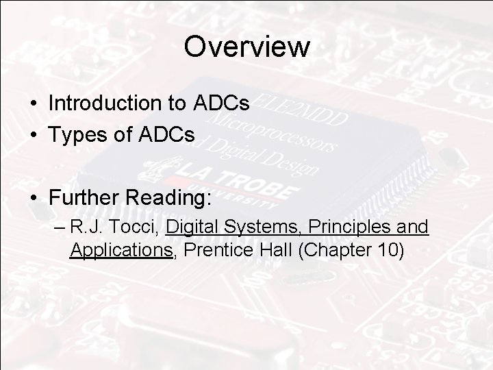 Overview • Introduction to ADCs • Types of ADCs • Further Reading: – R.