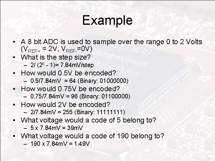 Example • A 8 bit ADC is used to sample over the range 0