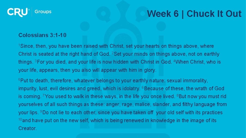 Week 6 | Chuck It Out Colossians 3: 1 -10 1 Since, then, you