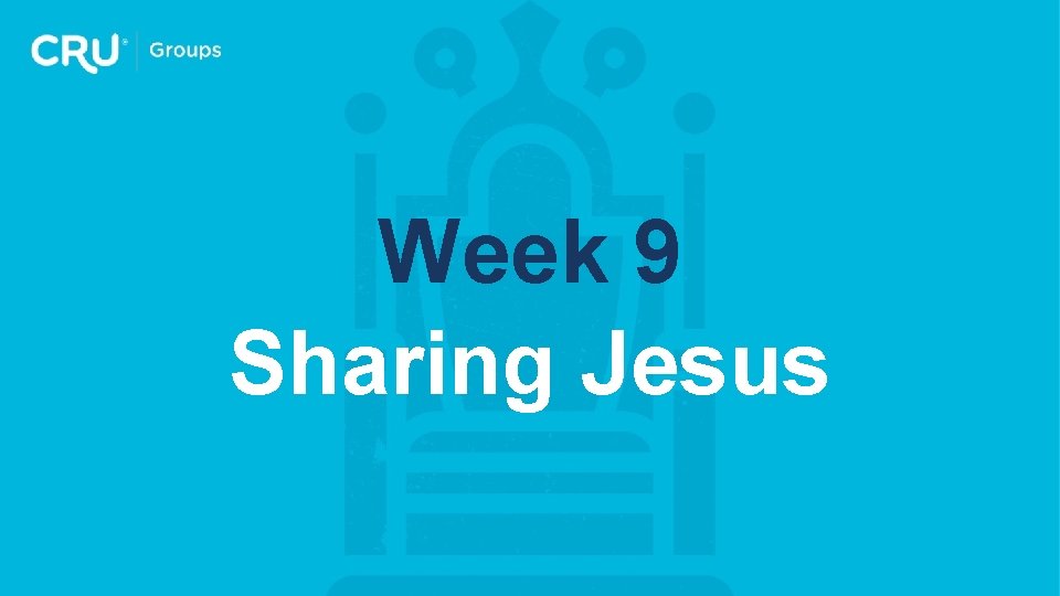 Week 9 Sharing Jesus 