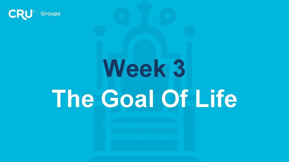 Week 3 The Goal Of Life 