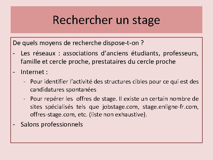 Recher un stage De quels moyens de recherche dispose-t-on ? - Les réseaux :