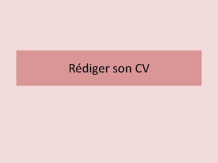 Rédiger son CV 