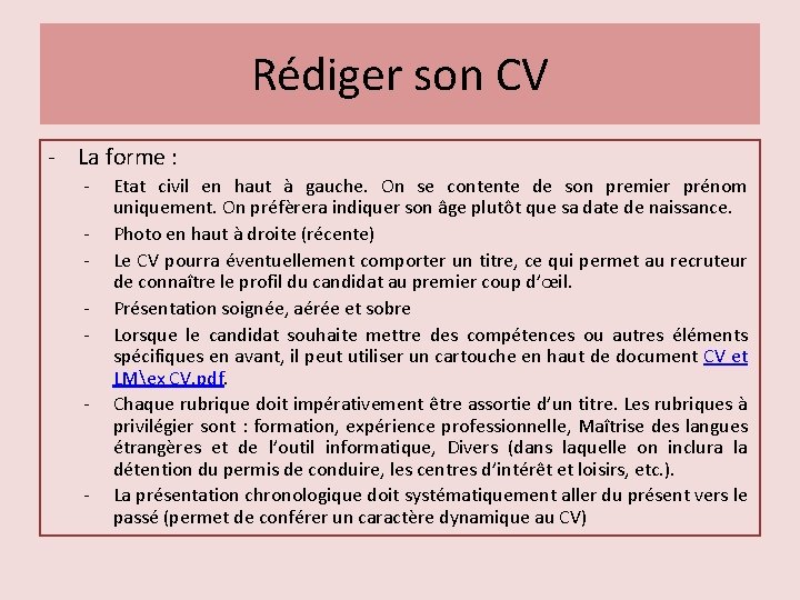 Rédiger son CV - La forme : - - Etat civil en haut à