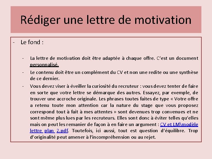 Rédiger une lettre de motivation - Le fond : - La lettre de motivation