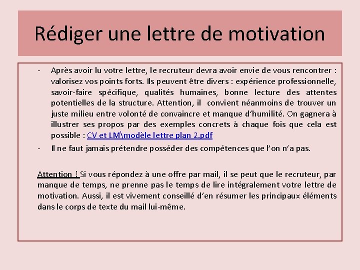 Rédiger une lettre de motivation - - Après avoir lu votre lettre, le recruteur