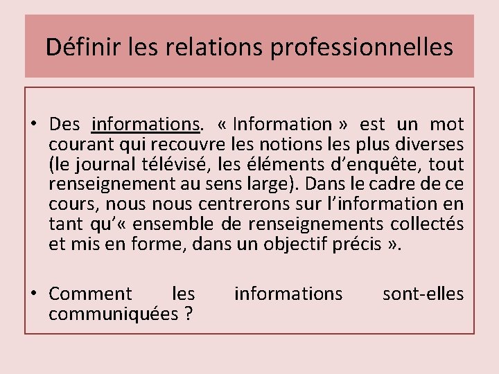 Définir les relations professionnelles • Des informations. « Information » est un mot courant