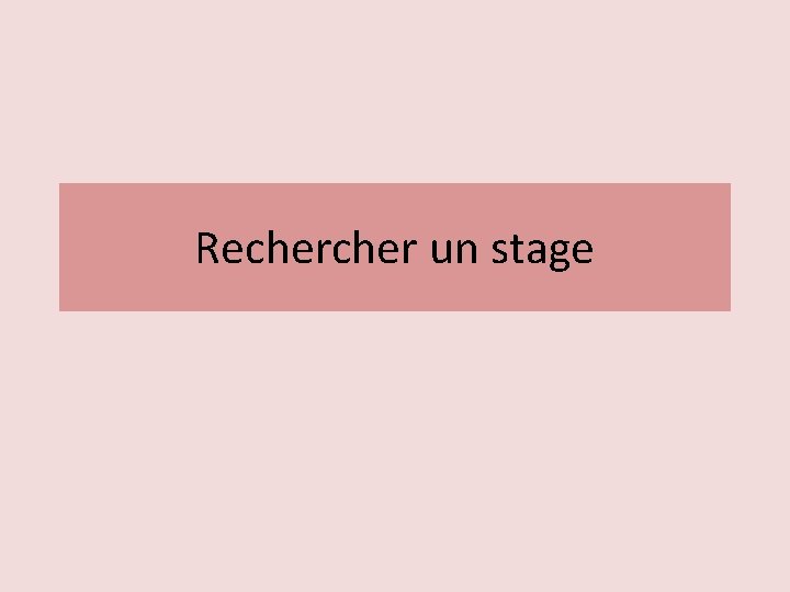 Recher un stage 