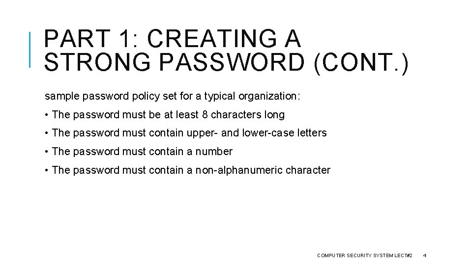 PART 1: CREATING A STRONG PASSWORD (CONT. ) sample password policy set for a