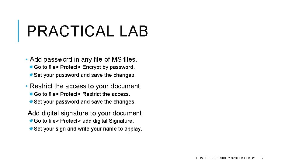 PRACTICAL LAB • Add password in any file of MS files. Go to file>