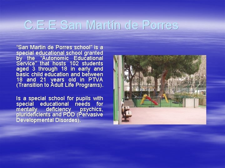 C. E. E San Martín de Porres “San Martin de Porres school” is a