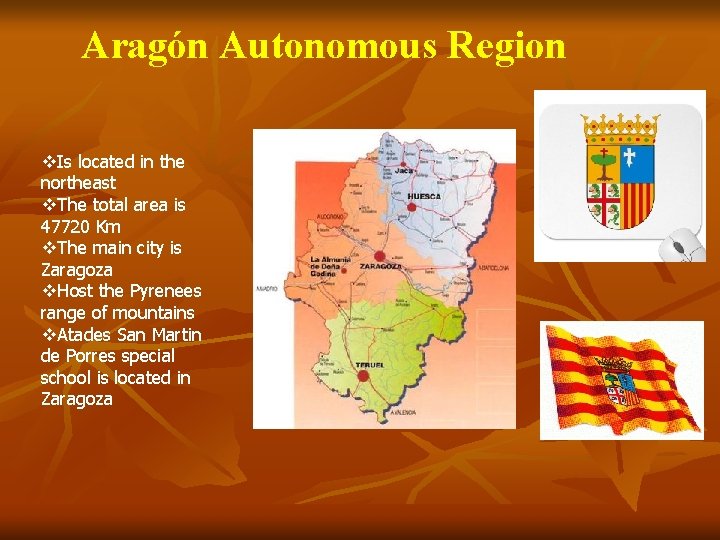 Aragón Autonomous Region v. Is located in the northeast v. The total area is