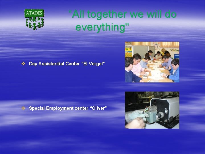 “All together we will do everything" v Day Assistential Center “El Vergel” v Special