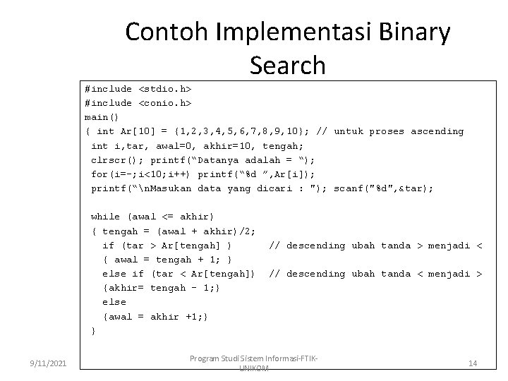 Contoh Implementasi Binary Search #include <stdio. h> #include <conio. h> main() { int Ar[10]