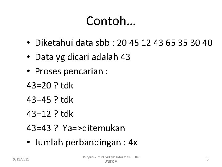 Contoh… • Diketahui data sbb : 20 45 12 43 65 35 30 40