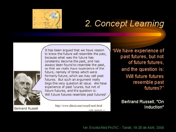 2. Concept Learning “We have experience of past futures, but not of futures, and