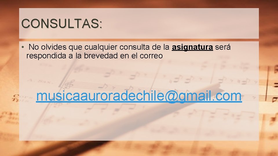 CONSULTAS: • No olvides que cualquier consulta de la asignatura será respondida a la