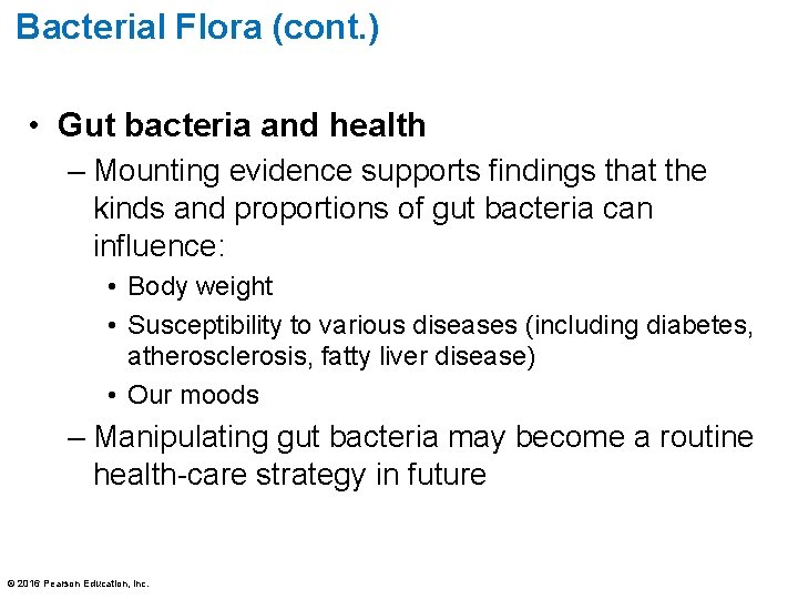 Bacterial Flora (cont. ) • Gut bacteria and health – Mounting evidence supports findings