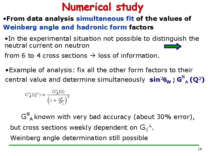 Numerical study • From data analysis simultaneous fit of the values of Weinberg angle