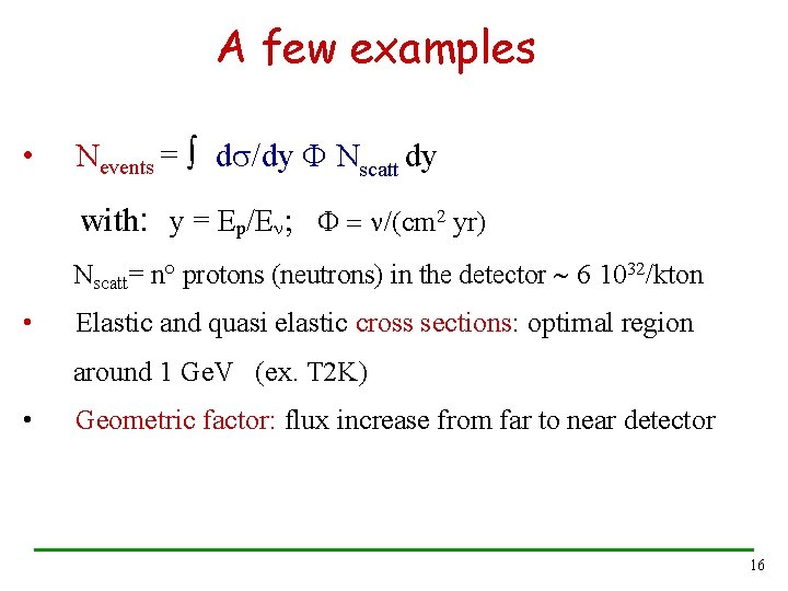 A few examples • Nevents = ∫ d /dy Nscatt dy with: y =